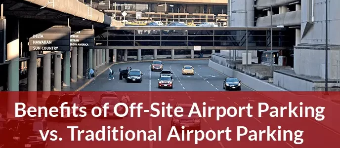 benefits of off site airport parking vs traditional airport parking
