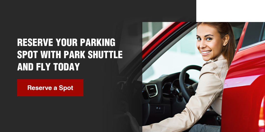 Reserve Your Parking Spot With Park Shuttle and Fly Today