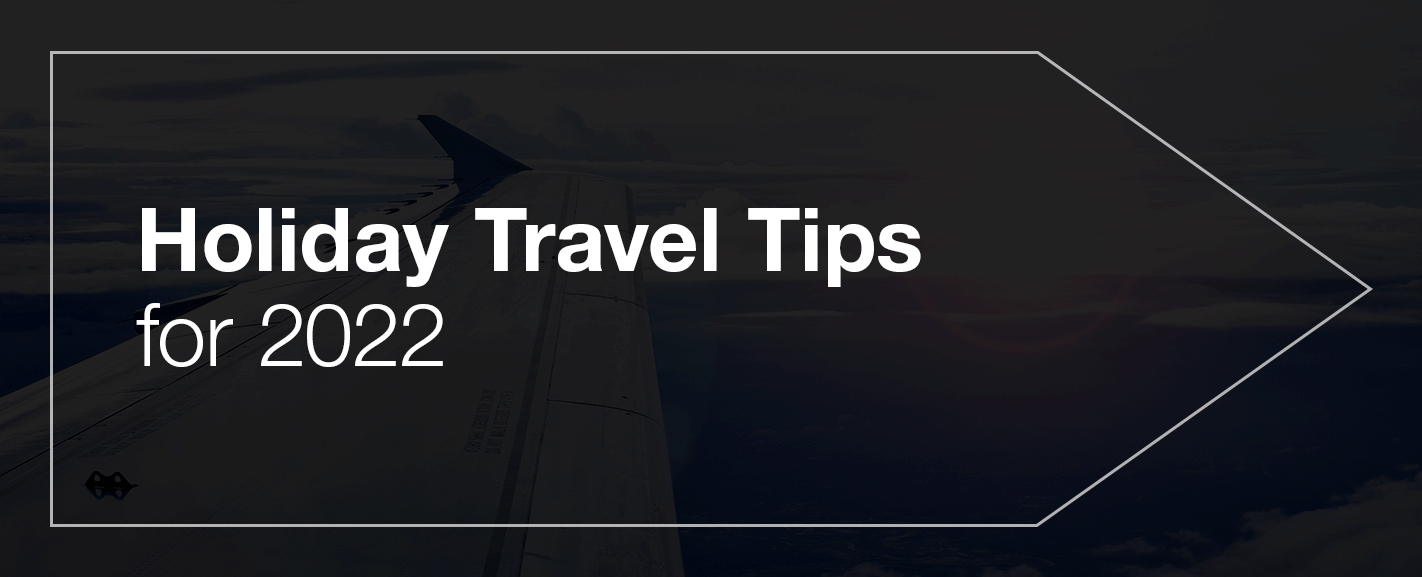 Holiday Travel Tips for 2022