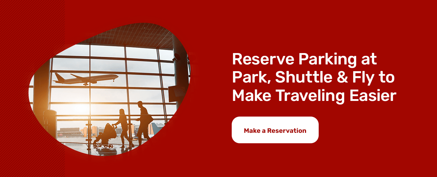 Reserve parking at Park Shuttle & Fly to make things easier